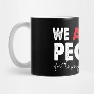 We Are the People Mug